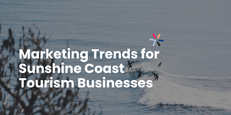 Marketing Trends for Sunshine Coast Tourism Businesses (1)