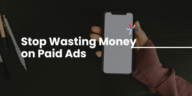Stop Wasting Money on Paid Ads
