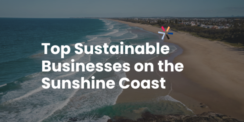 Top Sustainable Businesses on the Sunshine Coast